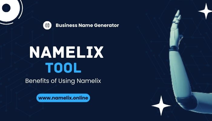 Benefits of Using Namelix